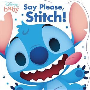 Disney Baby: Say Please, Stitch! -- Disney Books